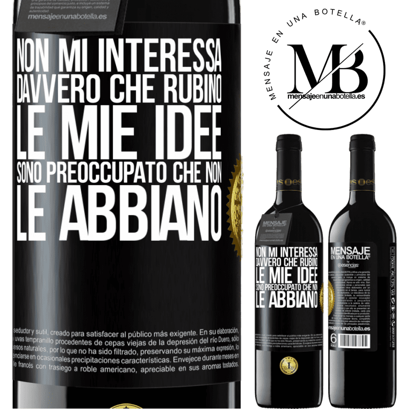 39,95 € Spedizione Gratuita | Vino rosso Edizione RED MBE Riserva Non mi interessa davvero che rubino le mie idee, sono preoccupato che non le abbiano Etichetta Nera. Etichetta personalizzabile Riserva 12 Mesi Raccogliere 2016 Tempranillo