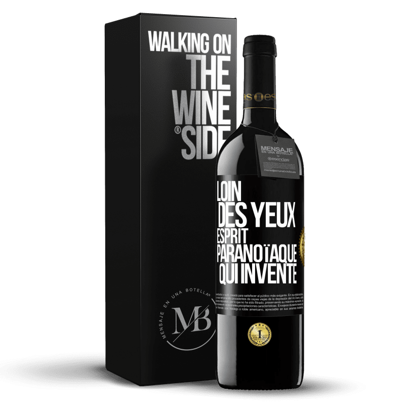 39,95 € Envoi gratuit | Vin rouge Édition RED MBE Réserve Loin des yeux, esprit paranoïaque qui invente Étiquette Noire. Étiquette personnalisable Réserve 12 Mois Récolte 2015 Tempranillo