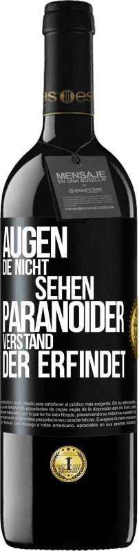 39,95 € Kostenloser Versand | Rotwein RED Ausgabe MBE Reserve Augen die nicht sehen, paranoider Verstand, der erfindet Schwarzes Etikett. Anpassbares Etikett Reserve 12 Monate Ernte 2016 Tempranillo