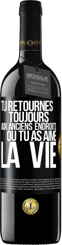 39,95 € | Vin rouge Édition RED MBE Réserve Tu retournes toujours aux anciens endroits où tu as aimé la vie Étiquette Noire. Étiquette personnalisable Réserve 12 Mois Récolte 2015 Tempranillo