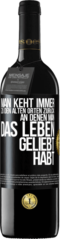 39,95 € Kostenloser Versand | Rotwein RED Ausgabe MBE Reserve Man keht immer zu den alten Orten zurück, an denen man das Leben geliebt habt Schwarzes Etikett. Anpassbares Etikett Reserve 12 Monate Ernte 2015 Tempranillo