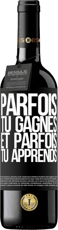 39,95 € | Vin rouge Édition RED MBE Réserve Parfois tu gagnes, et parfois tu apprends Étiquette Noire. Étiquette personnalisable Réserve 12 Mois Récolte 2015 Tempranillo