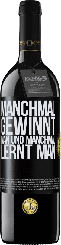 39,95 € | Rotwein RED Ausgabe MBE Reserve Manchmal gewinnt man und manchmal lernt man Schwarzes Etikett. Anpassbares Etikett Reserve 12 Monate Ernte 2015 Tempranillo