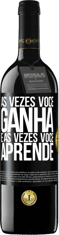 39,95 € | Vinho tinto Edição RED MBE Reserva Às vezes você ganha, e às vezes você aprende Etiqueta Preta. Etiqueta personalizável Reserva 12 Meses Colheita 2015 Tempranillo