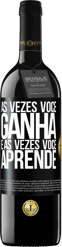 39,95 € | Vinho tinto Edição RED MBE Reserva Às vezes você ganha, e às vezes você aprende Etiqueta Preta. Etiqueta personalizável Reserva 12 Meses Colheita 2016 Tempranillo