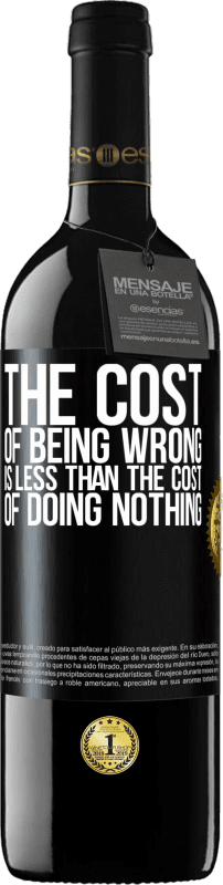 «The cost of being wrong is less than the cost of doing nothing» RED Edition MBE Reserve