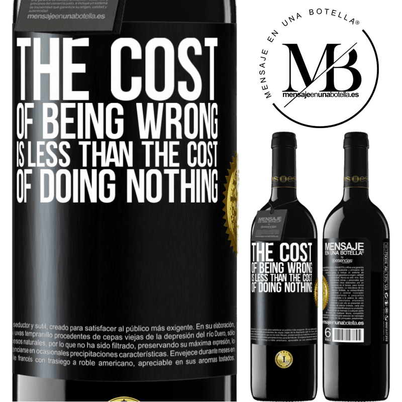 24,95 € Free Shipping | Red Wine RED Edition Crianza 6 Months The cost of being wrong is less than the cost of doing nothing Black Label. Customizable label Aging in oak barrels 6 Months Harvest 2019 Tempranillo