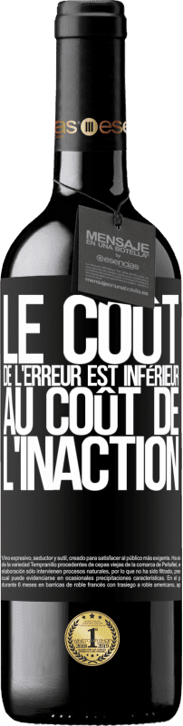 39,95 € Envoi gratuit | Vin rouge Édition RED MBE Réserve Le coût de l'erreur est inférieur au coût de l'inaction Étiquette Noire. Étiquette personnalisable Réserve 12 Mois Récolte 2016 Tempranillo