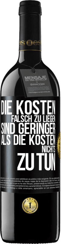 39,95 € Kostenloser Versand | Rotwein RED Ausgabe MBE Reserve Die Kosten, falsch zu liegen sind geringer als die Kosten, nichts zu tun Schwarzes Etikett. Anpassbares Etikett Reserve 12 Monate Ernte 2016 Tempranillo