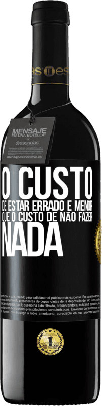 «O custo de estar errado é menor que o custo de não fazer nada» Edição RED MBE Reserva