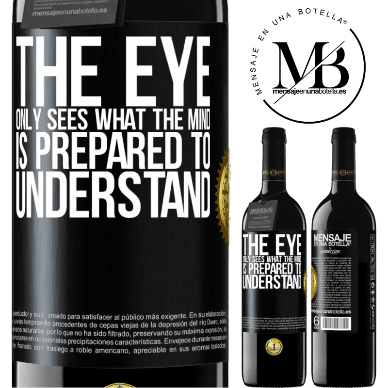 24,95 € Free Shipping | Red Wine RED Edition Crianza 6 Months The eye only sees what the mind is prepared to understand Black Label. Customizable label Aging in oak barrels 6 Months Harvest 2019 Tempranillo
