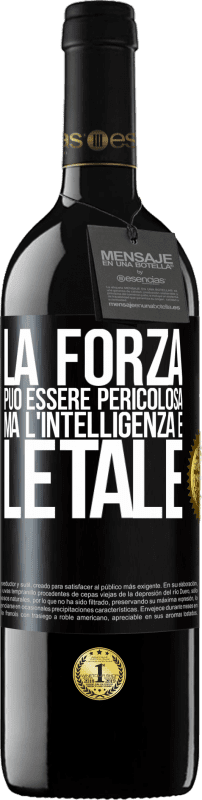 39,95 € | Vino rosso Edizione RED MBE Riserva La forza può essere pericolosa, ma l'intelligenza è letale Etichetta Nera. Etichetta personalizzabile Riserva 12 Mesi Raccogliere 2015 Tempranillo