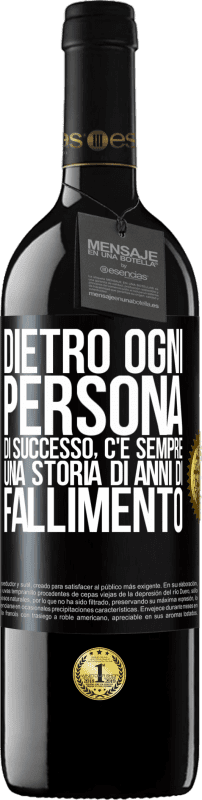 39,95 € Spedizione Gratuita | Vino rosso Edizione RED MBE Riserva Dietro ogni persona di successo, c'è sempre una storia di anni di fallimento Etichetta Nera. Etichetta personalizzabile Riserva 12 Mesi Raccogliere 2016 Tempranillo