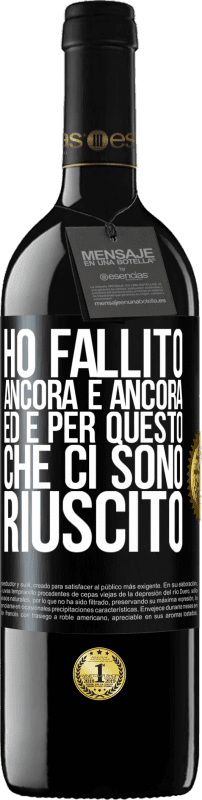 39,95 € | Vino rosso Edizione RED MBE Riserva Ho fallito ancora e ancora, ed è per questo che ci sono riuscito Etichetta Nera. Etichetta personalizzabile Riserva 12 Mesi Raccogliere 2015 Tempranillo