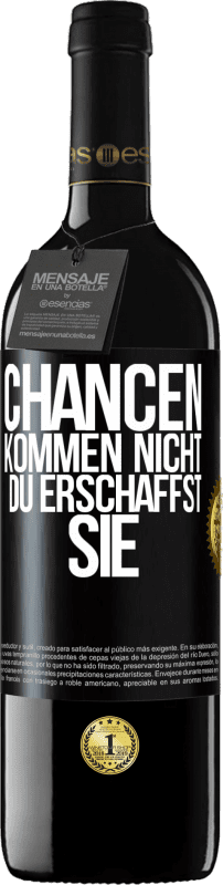 39,95 € | Rotwein RED Ausgabe MBE Reserve Chancen kommen nicht. Du erschaffst sie Schwarzes Etikett. Anpassbares Etikett Reserve 12 Monate Ernte 2014 Tempranillo