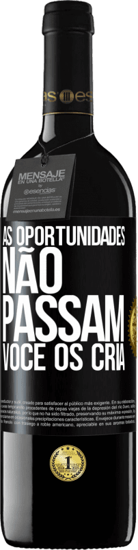 «As oportunidades não passam. Você os cria» Edição RED MBE Reserva