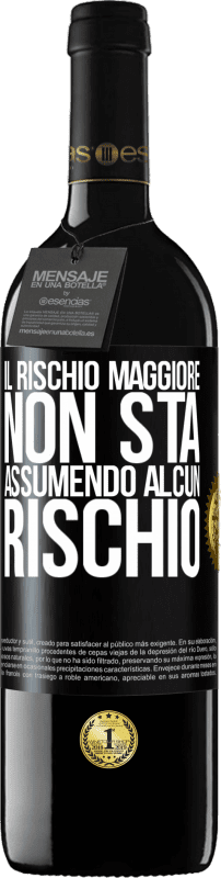 39,95 € | Vino rosso Edizione RED MBE Riserva Il rischio maggiore non sta assumendo alcun rischio Etichetta Nera. Etichetta personalizzabile Riserva 12 Mesi Raccogliere 2015 Tempranillo