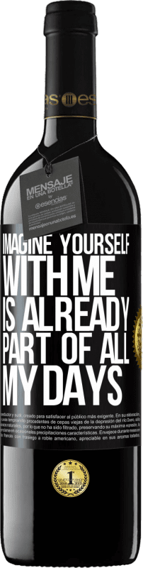 «Imagine yourself with me is already part of all my days» RED Edition MBE Reserve