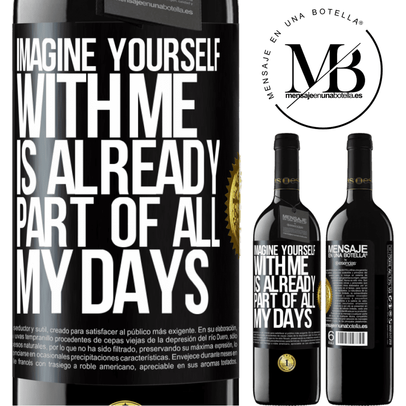 24,95 € Free Shipping | Red Wine RED Edition Crianza 6 Months Imagine yourself with me is already part of all my days Black Label. Customizable label Aging in oak barrels 6 Months Harvest 2019 Tempranillo