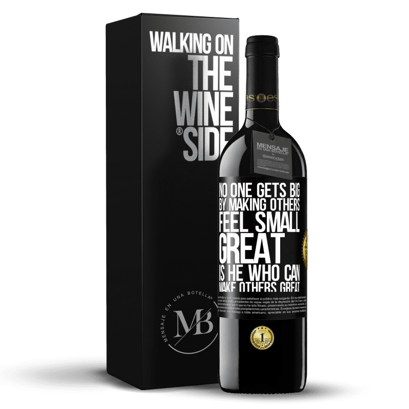 39,95 € Free Shipping | Red Wine RED Edition MBE Reserve No one gets big by making others feel small. Great is he who can make others great Black Label. Customizable label Reserve 12 Months Harvest 2014 Tempranillo