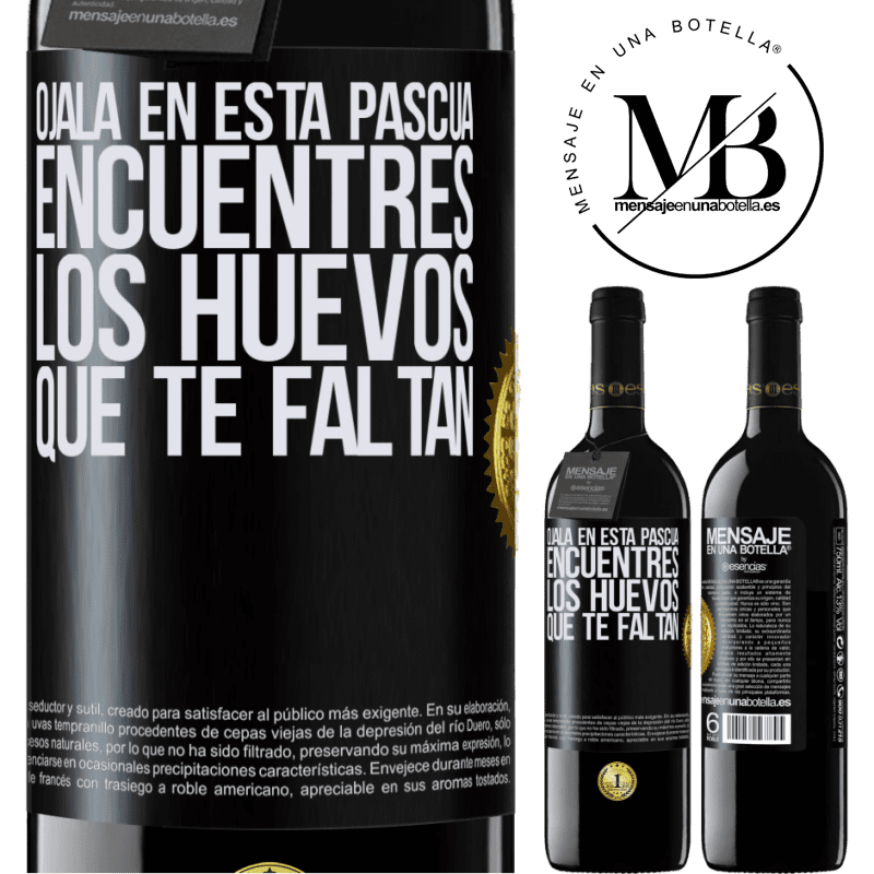 39,95 € Envío gratis | Vino Tinto Edición RED MBE Reserva Ojalá en esta Pascua encuentres los huevos que te faltan Etiqueta Negra. Etiqueta personalizable Reserva 12 Meses Cosecha 2014 Tempranillo