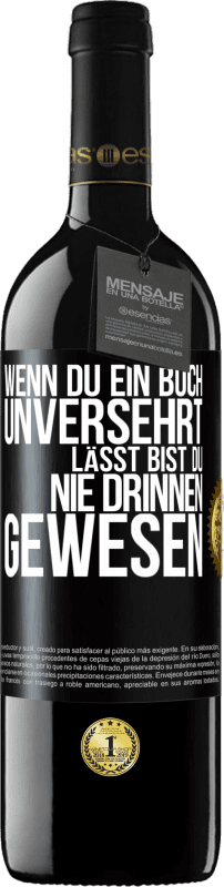 39,95 € Kostenloser Versand | Rotwein RED Ausgabe MBE Reserve Wenn du ein Buch unversehrt lässt, bist du nie drinnen gewesen Schwarzes Etikett. Anpassbares Etikett Reserve 12 Monate Ernte 2016 Tempranillo