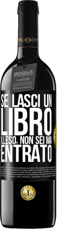 39,95 € | Vino rosso Edizione RED MBE Riserva Se lasci un libro illeso, non sei mai entrato Etichetta Nera. Etichetta personalizzabile Riserva 12 Mesi Raccogliere 2015 Tempranillo