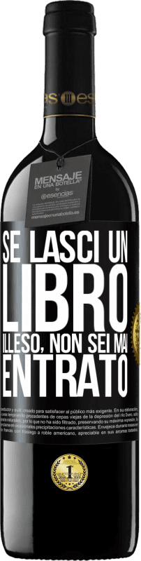 39,95 € Spedizione Gratuita | Vino rosso Edizione RED MBE Riserva Se lasci un libro illeso, non sei mai entrato Etichetta Nera. Etichetta personalizzabile Riserva 12 Mesi Raccogliere 2016 Tempranillo
