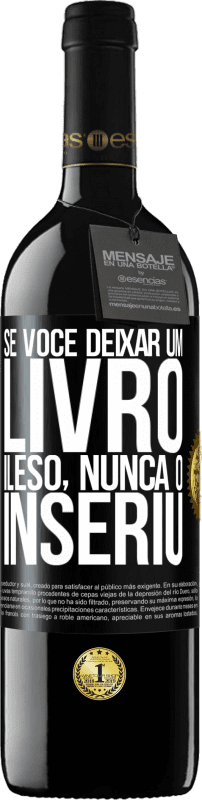 39,95 € | Vinho tinto Edição RED MBE Reserva Se você deixar um livro ileso, nunca o inseriu Etiqueta Preta. Etiqueta personalizável Reserva 12 Meses Colheita 2015 Tempranillo