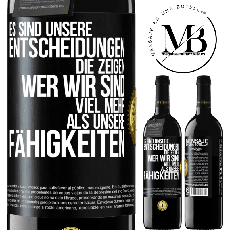 39,95 € Kostenloser Versand | Rotwein RED Ausgabe MBE Reserve Es sind unsere Entscheidungen die zeigen, wer wir sind, viel mehr als unsere Fähigkeiten Schwarzes Etikett. Anpassbares Etikett Reserve 12 Monate Ernte 2014 Tempranillo