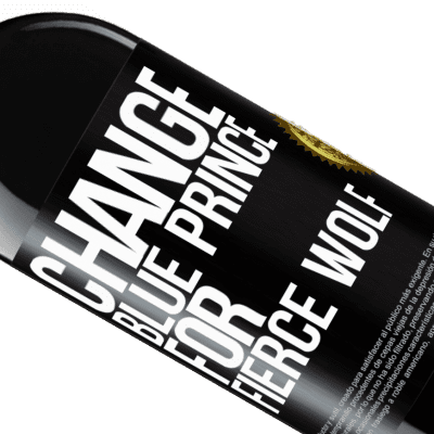 Unique & Personal Expressions. «Change blue prince for fierce wolf» RED Edition MBE Reserve