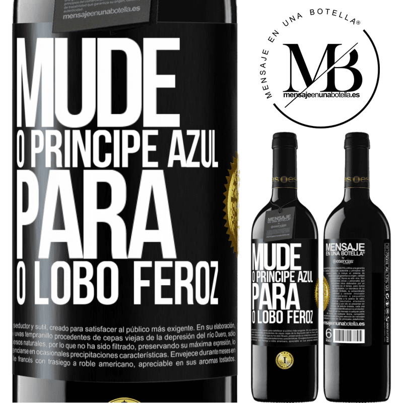39,95 € Envio grátis | Vinho tinto Edição RED MBE Reserva Mude o príncipe azul para o lobo feroz Etiqueta Preta. Etiqueta personalizável Reserva 12 Meses Colheita 2016 Tempranillo