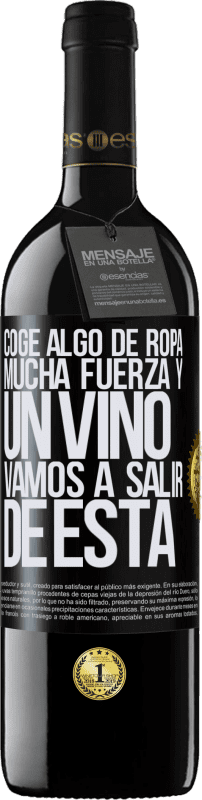 Envío gratis | Vino Tinto Edición RED MBE Reserva Coge algo de ropa, mucha fuerza y un vino. Vamos a salir de ésta Etiqueta Negra. Etiqueta personalizable Reserva 12 Meses Cosecha 2014 Tempranillo