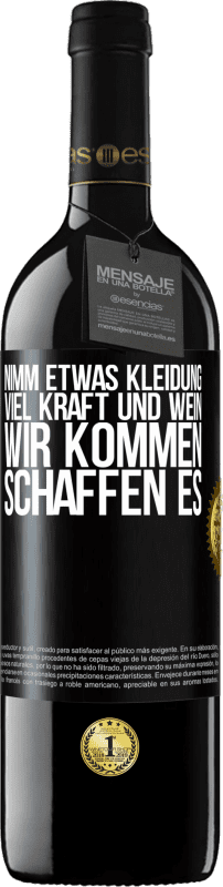 Kostenloser Versand | Rotwein RED Ausgabe MBE Reserve Nimm etwas Kleidung, viel Kraft und Wein. Wir kommen schaffen es Schwarzes Etikett. Anpassbares Etikett Reserve 12 Monate Ernte 2014 Tempranillo