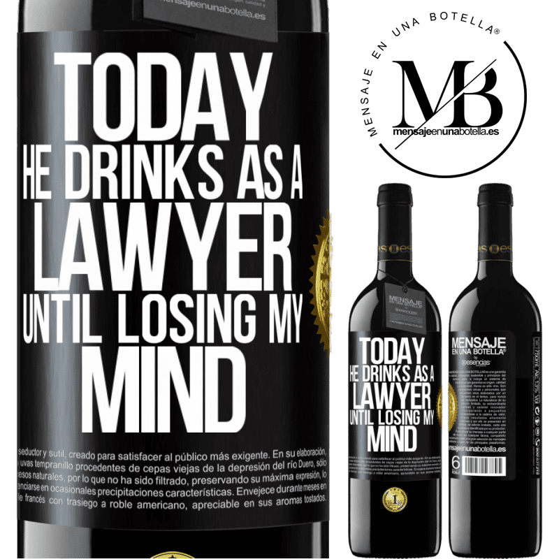 24,95 € Free Shipping | Red Wine RED Edition Crianza 6 Months Today he drinks as a lawyer. Until losing my mind Black Label. Customizable label Aging in oak barrels 6 Months Harvest 2019 Tempranillo