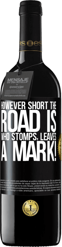 39,95 € 免费送货 | 红酒 RED版 MBE 预订 然而路很短。谁脚，留下印记！ 黑标. 可自定义的标签 预订 12 个月 收成 2016 Tempranillo