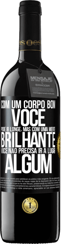 39,95 € | Vinho tinto Edição RED MBE Reserva Com um corpo bom, você pode ir longe, mas com uma mente brilhante, você não precisa ir a lugar algum Etiqueta Preta. Etiqueta personalizável Reserva 12 Meses Colheita 2016 Tempranillo