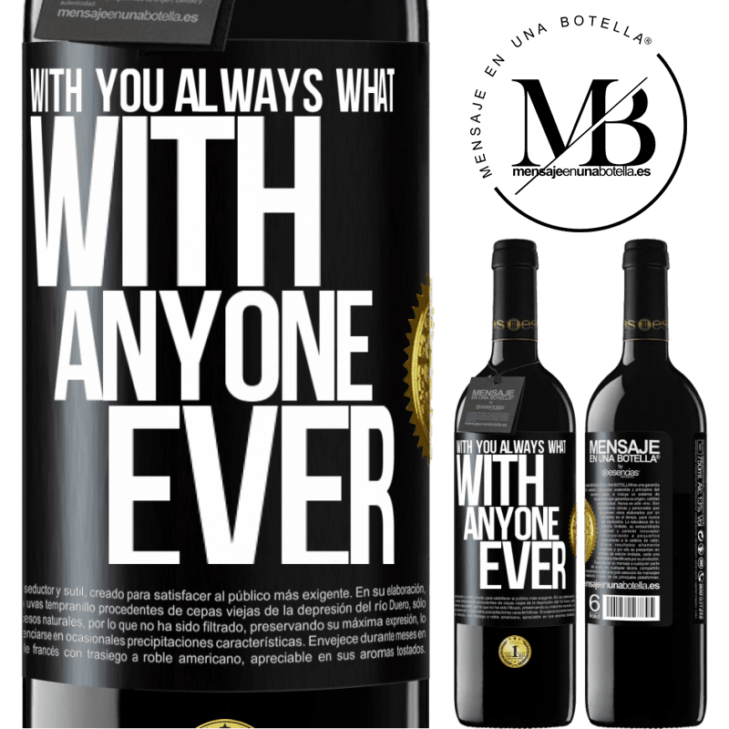 39,95 € Free Shipping | Red Wine RED Edition MBE Reserve With you always what with anyone ever Black Label. Customizable label Reserve 12 Months Harvest 2014 Tempranillo