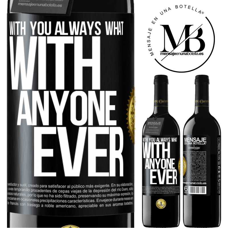 39,95 € Free Shipping | Red Wine RED Edition MBE Reserve With you always what with anyone ever Black Label. Customizable label Reserve 12 Months Harvest 2015 Tempranillo