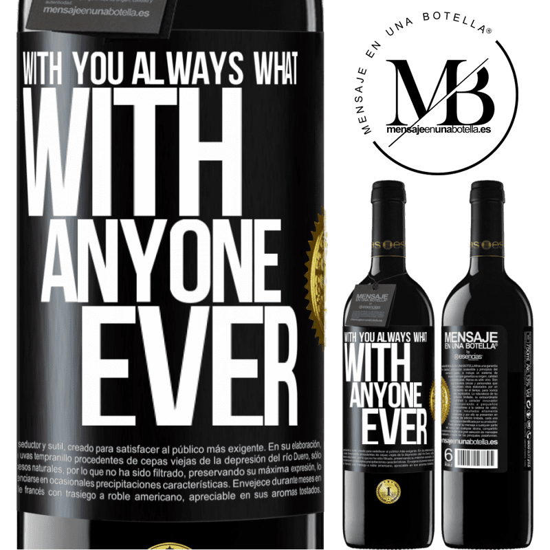 39,95 € Free Shipping | Red Wine RED Edition MBE Reserve With you always what with anyone ever Black Label. Customizable label Reserve 12 Months Harvest 2016 Tempranillo