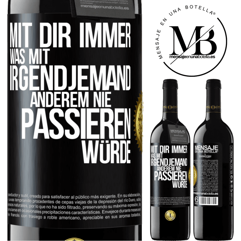 39,95 € Kostenloser Versand | Rotwein RED Ausgabe MBE Reserve Mit dir immer, was mit irgendjemand anderem nie passieren würde Schwarzes Etikett. Anpassbares Etikett Reserve 12 Monate Ernte 2016 Tempranillo
