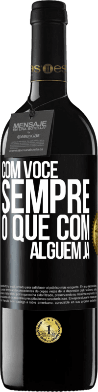 39,95 € | Vinho tinto Edição RED MBE Reserva Com você sempre o que com alguém já Etiqueta Preta. Etiqueta personalizável Reserva 12 Meses Colheita 2015 Tempranillo