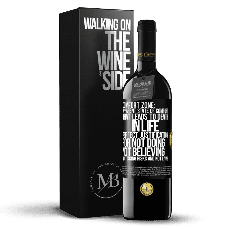 39,95 € Free Shipping | Red Wine RED Edition MBE Reserve Comfort zone: Apparent state of comfort that leads to death in life. Perfect justification for not doing, not believing, not Black Label. Customizable label Reserve 12 Months Harvest 2014 Tempranillo