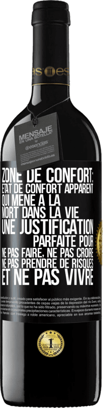 39,95 € | Vin rouge Édition RED MBE Réserve Zone de confort: état de confort apparent qui mène à la mort dans la vie. Une justification parfaite pour ne pas faire, ne Étiquette Noire. Étiquette personnalisable Réserve 12 Mois Récolte 2016 Tempranillo