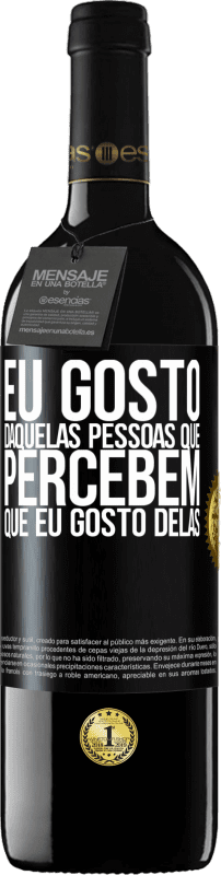 «Eu gosto daquelas pessoas que percebem que eu gosto delas» Edição RED MBE Reserva