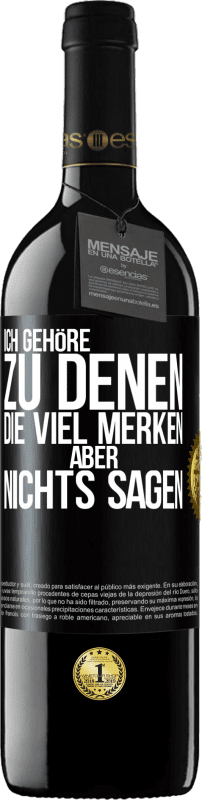 Kostenloser Versand | Rotwein RED Ausgabe MBE Reserve Ich gehöre zu denen, die viel merken aber nichts sagen Schwarzes Etikett. Anpassbares Etikett Reserve 12 Monate Ernte 2014 Tempranillo