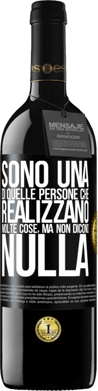39,95 € Spedizione Gratuita | Vino rosso Edizione RED MBE Riserva Sono una di quelle persone che realizzano molte cose, ma non dicono nulla Etichetta Nera. Etichetta personalizzabile Riserva 12 Mesi Raccogliere 2016 Tempranillo