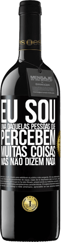 39,95 € Envio grátis | Vinho tinto Edição RED MBE Reserva Eu sou uma daquelas pessoas que percebem muitas coisas, mas não dizem nada Etiqueta Preta. Etiqueta personalizável Reserva 12 Meses Colheita 2016 Tempranillo