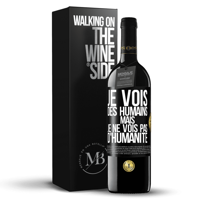 39,95 € Envoi gratuit | Vin rouge Édition RED MBE Réserve Je vois des humains mais je ne vois pas d'humanité Étiquette Noire. Étiquette personnalisable Réserve 12 Mois Récolte 2015 Tempranillo