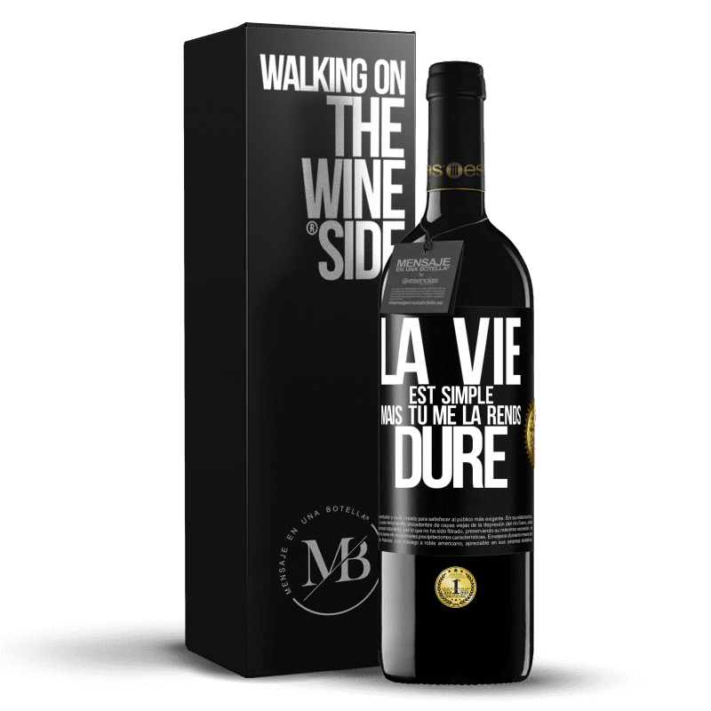 39,95 € Envoi gratuit | Vin rouge Édition RED MBE Réserve La vie est simple mais tu me la rends dure Étiquette Noire. Étiquette personnalisable Réserve 12 Mois Récolte 2016 Tempranillo